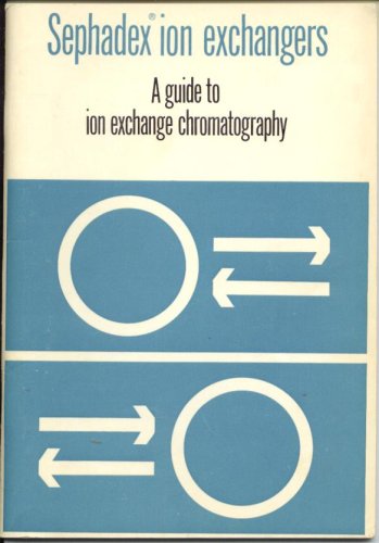 Sephadex Ion Exchangers A Guide to Ion Exchange Chromatography