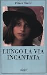 Lungo la via incantata. Viaggio in Tr...