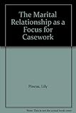 The marital relationship as a focus for casework