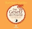 Das Gesetz der Polarit�t: Das Yin-Yang-Prinzip verstehen und im Alltag anwenden