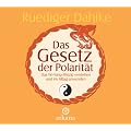 Das Gesetz der Polarit�t: Das Yin-Yang-Prinzip verstehen und im Alltag anwenden