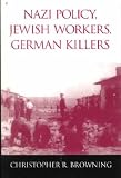 Nazi Policy, Jewish Workers, German Killers