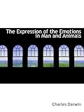 The Expression of the Emotions in Man and Animals