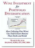 Wine Investment for Portfolio Diversification: How Collecting Fine Wines Can Yield Greater Returns Than Stocks and Bonds