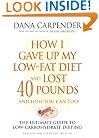 How I Gave Up My Low-Fat Diet and Lost 40 Pounds (Revised and Expanded Edition)