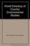 World directory of country environmental studies : an annotated bibliography of natural resource profiles, plans, and strategies