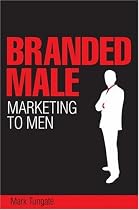 Branded Male: Marketing to Men