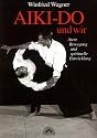 AIKI-DO und wir. Atem, Bewegung und spirituelle Entwicklung