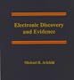 Electronic Discovery and Evidence