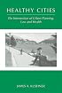 Healthy Cities: The Intersection of Urban Planning, Law, and Health