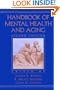 Handbook of Mental Health and Aging, Second Edition