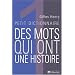 Petit dictionnaire des mots qui ont une histoire