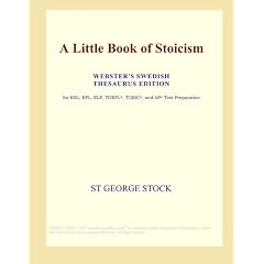 A Little Book of Stoicism (Webster's Swedish Thesaurus Edition)