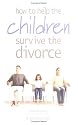 How to Help Your Children Survive Your Divorce