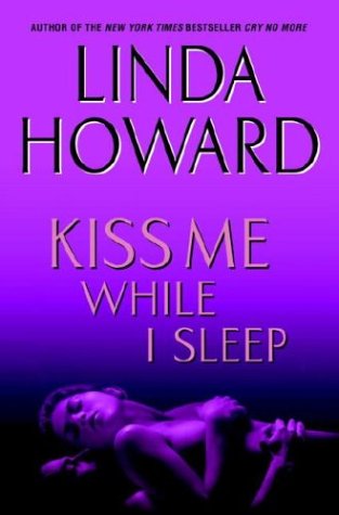 Kiss Me While I Sleep (Howard, Linda)