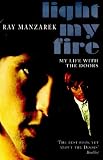 Light My Fire: My Life with The Doors