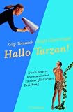Hallo Tarzan!: Durch bessere Kommunikation zu einer glücklichen Beziehung. Die PowerConnections®-Methode