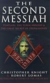The Second Messiah: Templars, the Turin Shroud and the Great Secret of Freemasonry