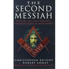The Second Messiah: Templars, the Turin Shroud and the Great Secret of Freemasonry