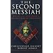 The Second Messiah: Templars, the Turin Shroud and the Great Secret of Freemasonry