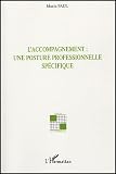 L\'accompagnement : une posture professionnelle spécifique