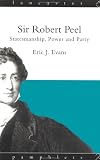 Sir Robert Peel: Statesmanship, Power and Party (Lancaster Pamphlets)