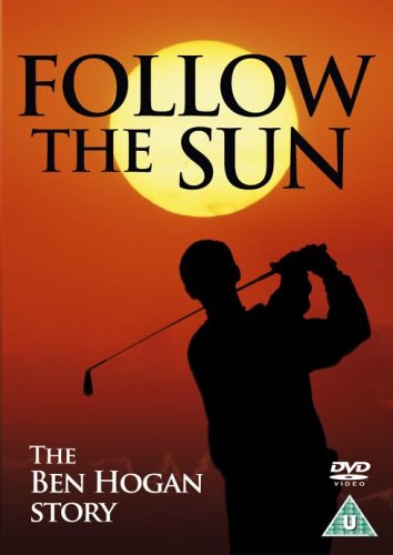 BEN HOGAN : FOLLOW THE SUN