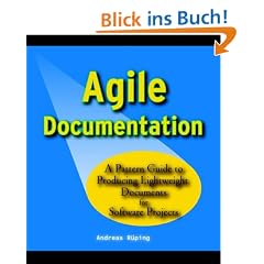 Agile Documentation: A Pattern Guide to Producing Lightweight Documents for Software Projects (Wiley Software Patterns Series)