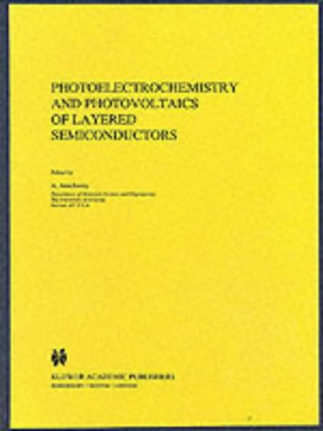 Photoelectrochemistry and Photovoltaics of Layered Semiconductors (Physics and Chemistry of Materials with Low-Dimensional Structures)