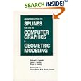 An Introduction to Splines for Use in Computer Graphics and... by Richard H. Bartels, John C. Beatty, and Brian A. Barsky