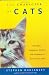 The Character of Cats: The Origins, Intelligence, Behavior and Stratagems of Felis silvestris catus