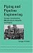 Piping and Pipeline Engineering: Design, Construction, Maintenance, Integrity, and Repair (Mechanical Engineering (Marcell Dekker))
