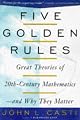 Five Golden Rules: Great Theories of 20Th-Century Mathematics-And Why They Matter