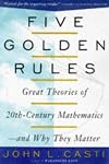 Five Golden Rules: Great Theories of 20Th-Century Mathematics-And Why They Matter