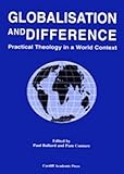 Globalisation and difference : practical theology in a world context