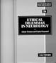 Ethical Dilemmas in Neurology