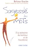 La Sagesse des mots : A la recherche du bonheur et de l'excellence