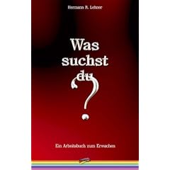 Was suchst du? Ein Arbeitsbuch zum Erwachen