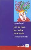 Jeux de rôles, jeux vidéo, multimédia