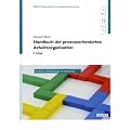Handbuch der prozessorientierten Arbeitsorganisation: Methoden und Werkzeuge zur Umsetzung
