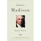 James Madison: (The American Presidents Series) by Garry Wills and Arthur M. Schlesinger