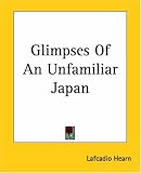 Glimpses Of An Unfamiliar Japan