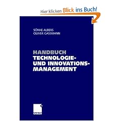 Handbuch Technologie- und Innovationsmanagement: Strategie - Umsetzung - Controlling