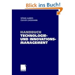 Handbuch Technologie- und Innovationsmanagement: Strategie - Umsetzung - Controlling