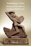 Technology's pulse essays on rhythm in German modernism