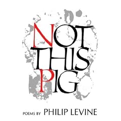 Not This Pig: Poems (Wesleyan Poetry Program)