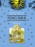 Ancient Wisdom For The New Age: Feng Shui