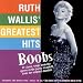 'Boobs'- Ruth Wallis' Greatest Hits