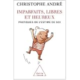 Imparfaits, libres et heureux : Pratiques de l'estime de soipar Christophe Andr�