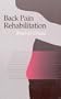 Back Pain Rehabilitation, 2e